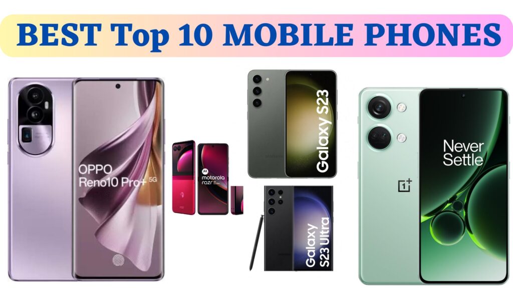 BEST Top 10 MOBILE PHONES