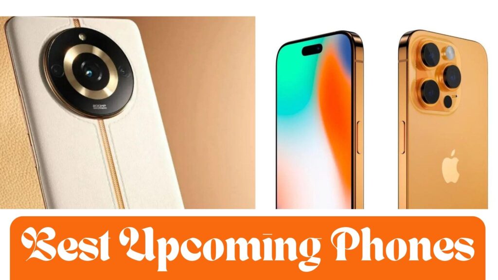 Best upcoming phones